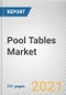 Pool Tables Market by Type, Material, End Use and Distribution Channel: Global Opportunity Analysis and Industry Forecast 2021-2028 - Product Image