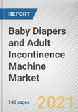 Baby Diapers and Adult Incontinence Machine Market by Type: Global Opportunity Analysis and Industry Forecast, 2021-2028- Product Image