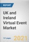 UK and Ireland Virtual Event Market by Event Type, Revenue Source, Age Group and Country: Opportunity Analysis and Industry Forecast, 2021-2027 - Product Thumbnail Image