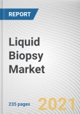 Liquid Biopsy Market by Product & Service, Circulating Biomarker, Cancer Type, and End User: Global Opportunity Analysis and Industry Forecast, 2021-2028- Product Image