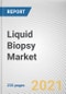 Liquid Biopsy Market by Product & Service, Circulating Biomarker, Cancer Type, and End User: Global Opportunity Analysis and Industry Forecast, 2021-2028 - Product Thumbnail Image