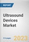 Ultrasound Devices Market By Product, By Portability, By Application: Global Opportunity Analysis and Industry Forecast, 2023-2032 - Product Thumbnail Image