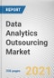Data Analytics Outsourcing Market By Type, Application, and Industry Vertical: Global Opportunity Analysis and Industry Forecast, 2021-2028 - Product Thumbnail Image