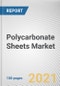 Polycarbonate Sheets Market by Type and End-use Industry: Global Opportunity Analysis and Industry Forecast, 2021-2028 - Product Image