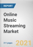 Online Music Streaming Market by Service, Revenue Model, Platform, End User, and Content Type: Global Opportunity Analysis and Industry Forecast, 2021-2027- Product Image