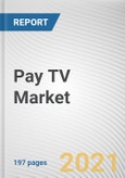 Pay TV Market By Type and Application: Global Opportunity Analysis and Industry Forecast, 2021-2028- Product Image