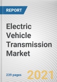Electric Vehicle Transmission Market by Type, Vehicle Type and Transmission System: Global Opportunity Analysis and Industry Forecast, 2020-2027- Product Image