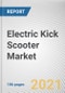 Electric Kick Scooter Market by Battery Type, Lithium Ion, and Voltage: Global Opportunity Analysis and Industry Forecast, 2021-2028 - Product Image