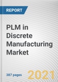 PLM in Discrete Manufacturing Market by Component, Deployment Model, and Enterprise Size, and Industry Vertical: Global Opportunity Analysis and Industry Forecast, 2021-2028- Product Image