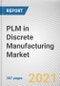 PLM in Discrete Manufacturing Market by Component, Deployment Model, and Enterprise Size, and Industry Vertical: Global Opportunity Analysis and Industry Forecast, 2021-2028 - Product Thumbnail Image