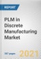 PLM in Discrete Manufacturing Market by Component, Deployment Model, and Enterprise Size, and Industry Vertical: Global Opportunity Analysis and Industry Forecast, 2021-2028 - Product Image