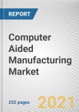 Computer Aided Manufacturing Market by Component, Deployment Type, Organization Size, Design Type, and Application: Global Opportunity Analysis and Industry Forecast, 2021-2028- Product Image