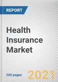 Health Insurance Market by Distribution Channel, Insurance Type and End User Type: Global Opportunity Analysis and Industry Forecast, 2021-2028- Product Image