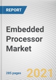 Embedded Processor Market By Type and Application: Global Opportunity Analysis and Industry Forecast, 2021-2028- Product Image