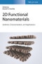 2D Functional Nanomaterials. Synthesis, Characterization, and Applications. Edition No. 1 - Product Image