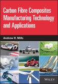 Carbon Fibre Composites Manufacturing Technology and Applications. Edition No. 1- Product Image