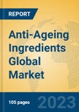 Anti-Ageing Ingredients Global Market Insights 2023, Analysis and Forecast to 2028, by Manufacturers, Regions, Technology, Application, Product Type- Product Image