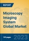 Microscopy Imaging System Global Market Insights 2023, Analysis and Forecast to 2028, by Manufacturers, Regions, Technology, Application, Product Type - Product Image