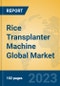 Rice Transplanter Machine Global Market Insights 2023, Analysis and Forecast to 2028, by Manufacturers, Regions, Technology, Application, Product Type - Product Thumbnail Image