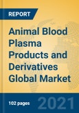 Animal Blood Plasma Products and Derivatives Global Market Insights 2021, Analysis and Forecast to 2026, by Manufacturers, Regions, Technology, Application- Product Image