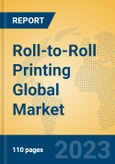 Roll-to-Roll Printing Global Market Insights 2023, Analysis and Forecast to 2028, by Manufacturers, Regions, Technology, Product Type- Product Image