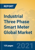 Industrial Three Phase Smart Meter Global Market Insights 2021, Analysis and Forecast to 2026, by Manufacturers, Regions, Technology, Application, Product Type- Product Image