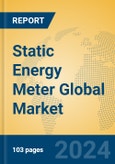 Static Energy Meter Global Market Insights 2024, Analysis and Forecast to 2029, by Manufacturers, Regions, Technology, Application, Product Type- Product Image