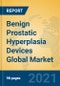 Benign Prostatic Hyperplasia Devices Global Market Insights 2021, Analysis and Forecast to 2026, by Manufacturers, Regions, Technology, Application, Product Type - Product Image