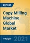 Copy Milling Machine Global Market Insights 2021, Analysis and Forecast to 2026, by Manufacturers, Regions, Technology, Application, Product Type - Product Thumbnail Image