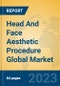 Head And Face Aesthetic Procedure Global Market Insights 2023, Analysis and Forecast to 2028, by Market Participants, Regions, Technology, Application, Product Type - Product Thumbnail Image