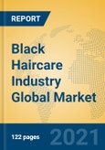 Black Haircare Industry Global Market Insights 2021, Analysis and Forecast to 2026, by Manufacturers, Regions, Technology, Application, Product Type- Product Image