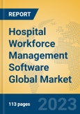 Hospital Workforce Management Software Global Market Insights 2021, Analysis and Forecast to 2026, by Manufacturers, Regions, Technology, Application, Product Type- Product Image