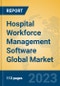 Hospital Workforce Management Software Global Market Insights 2023, Analysis and Forecast to 2028, by Market Participants, Regions, Technology, Application, Product Type - Product Thumbnail Image