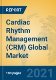 Cardiac Rhythm Management (CRM) Global Market Insights 2021, Analysis and Forecast to 2026, by Manufacturers, Regions, Technology, Application, Product Type- Product Image