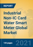 Industrial Non-IC Card Water Smart Meter Global Market Insights 2021, Analysis and Forecast to 2026, by Manufacturers, Regions, Technology, Application, Product Type- Product Image