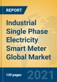 Industrial Single Phase Electricity Smart Meter Global Market Insights 2021, Analysis and Forecast to 2026, by Manufacturers, Regions, Technology, Application, Product Type- Product Image