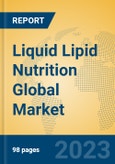 Liquid Lipid Nutrition Global Market Insights 2023, Analysis and Forecast to 2028, by Manufacturers, Regions, Technology, Application, Product Type- Product Image