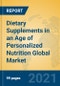 Dietary Supplements in an Age of Personalized Nutrition Global Market Insights 2021, Analysis and Forecast to 2026, by Manufacturers, Regions, Technology, Application, Product Type - Product Image