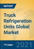 Truck Refrigeration Units Global Market Insights 2021, Analysis and Forecast to 2026, by Manufacturers, Regions, Technology, Application, Product Type- Product Image