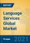 Language Services Global Market Insights 2021, Analysis and Forecast to 2026, by Manufacturers, Regions, Technology, Application, Product Type - Product Image