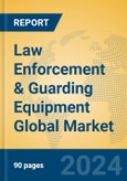 Law Enforcement & Guarding Equipment Global Market Insights 2024, Analysis and Forecast to 2029, by Manufacturers, Regions, Technology, Application- Product Image