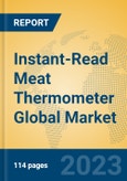 Instant-Read Meat Thermometer Global Market Insights 2023, Analysis and Forecast to 2028, by Manufacturers, Regions, Technology, Application, Product Type- Product Image