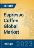Espresso Coffee Global Market Insights 2023, Analysis and Forecast to 2028, by Manufacturers, Regions, Technology, Application, Product Type- Product Image