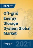 Off-grid Energy Storage System Global Market Insights 2021, Analysis and Forecast to 2026, by Manufacturers, Regions, Technology, Application, Product Type- Product Image