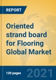 Oriented strand board for Flooring Global Market Insights 2021, Analysis and Forecast to 2026, by Manufacturers, Regions, Technology, Application, Product Type- Product Image