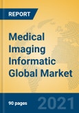 Medical Imaging Informatic Global Market Insights 2021, Analysis and Forecast to 2026, by Manufacturers, Regions, Technology, Application, Product Type- Product Image