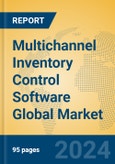 Multichannel Inventory Control Software Global Market Insights 2024, Analysis and Forecast to 2029, by Market Participants, Regions, Technology, Application- Product Image