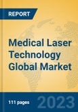 Medical Laser Technology Global Market Insights 2023, Analysis and Forecast to 2028, by Manufacturers, Regions, Technology, Application, Product Type- Product Image