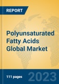 Polyunsaturated Fatty Acids Global Market Insights 2023, Analysis and Forecast to 2028, by Manufacturers, Regions, Technology, Application, Product Type- Product Image