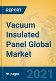 Vacuum Insulated Panel Global Market Insights 2021, Analysis and Forecast to 2026, by Manufacturers, Regions, Technology, Application, Product Type- Product Image